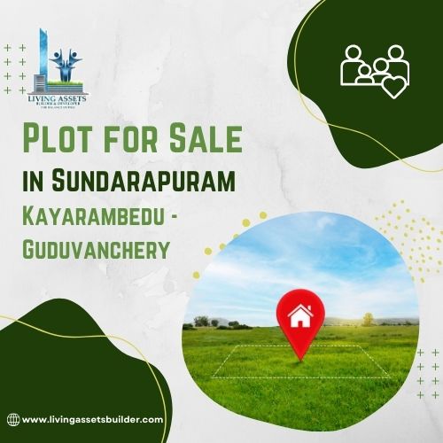 Plot for sale in sundarapuram,Guduvanchery - Living Assets Builder Pvt Ltd