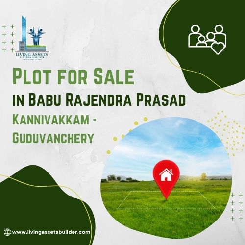 Plot for Sale in Babu Rajendra Prasad,Kannivakkam - Guduvanchery,Living Assets Builder Pvt Ltd