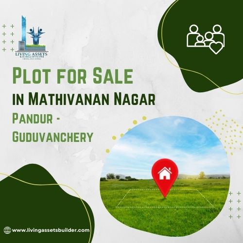 Plot for Sale in Mathivanan Nagar,Pandur - Guduvanchery,Living Assets Builder Pvt.Ltd.