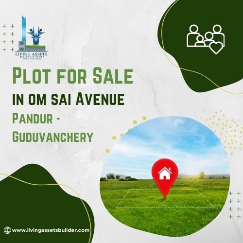 Plor for Sale in om sai avenue pandur,Guduvanchery - Living Assets Builder Pvt Ltd